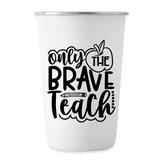 Brave Teachers: Stainless Steel Pint Cup - white