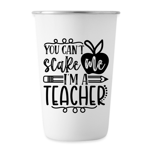 Can’t Scare Teachers: Stainless Steel Pint Cup - white
