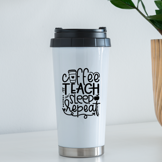 Coffee Teach Sleep Repeat: Travel Mug - white