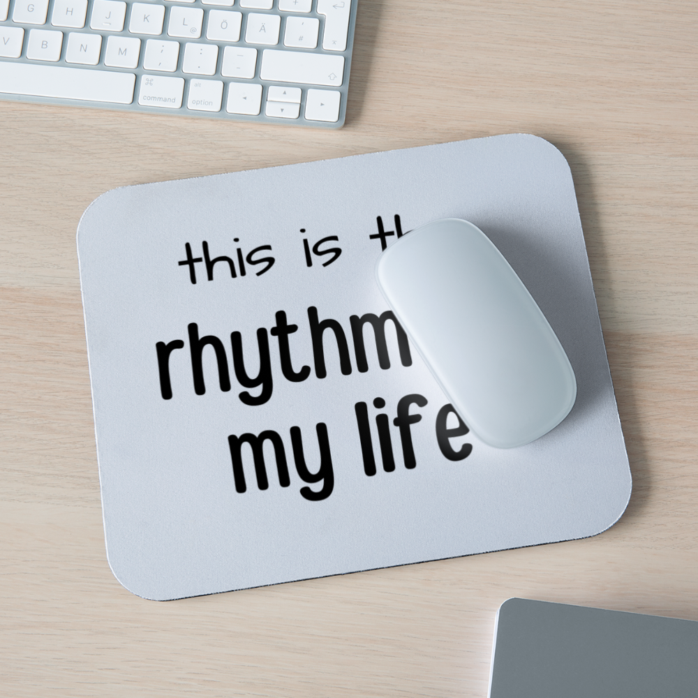 Rhythm of My Life: Mouse pad Horizontal - white