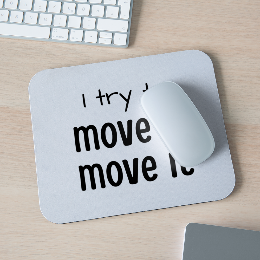 Try to Move It: Mouse pad Horizontal - white