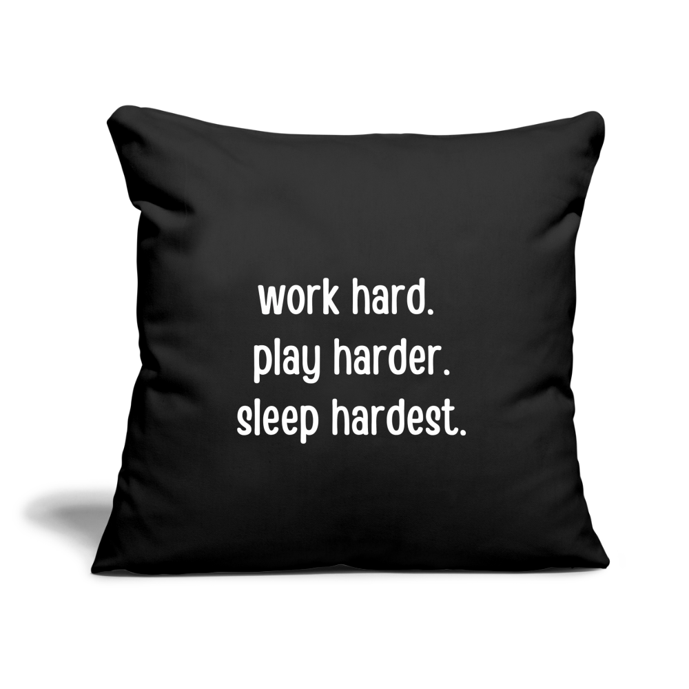 Work Play Sleep 2: Throw Pillow Cover 18” x 18” - black