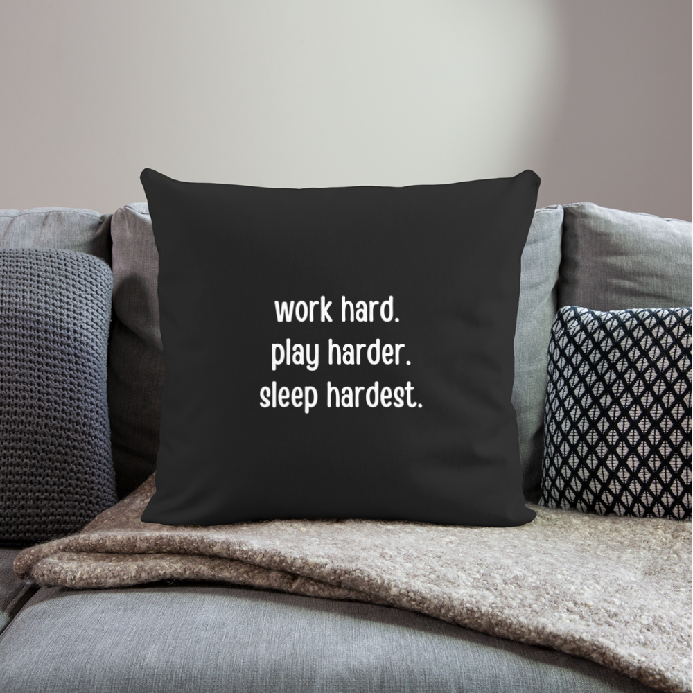 Work Play Sleep 2: Throw Pillow Cover 18” x 18” - black