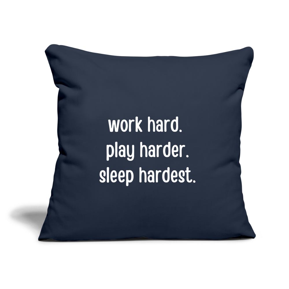 Work Play Sleep 2: Throw Pillow Cover 18” x 18” - navy