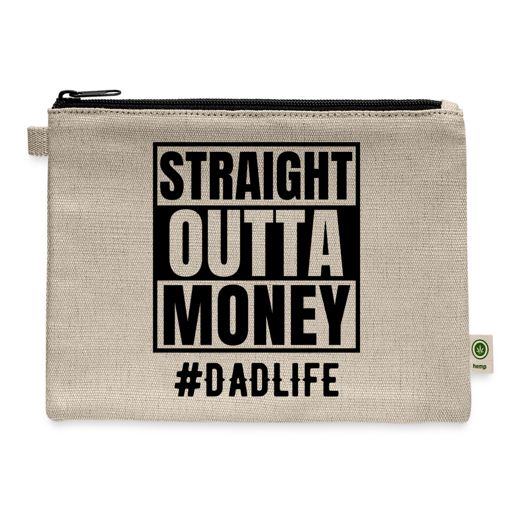 Dad’s Straight Outta Money: Carry All Pouch - natural