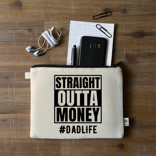 Dad’s Straight Outta Money: Carry All Pouch - natural