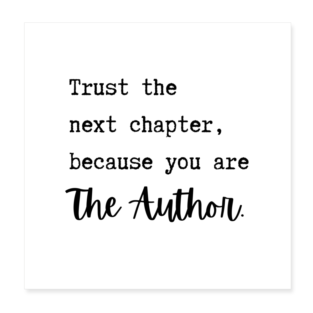 Trust the Next Chapter: Poster 8x8 - white