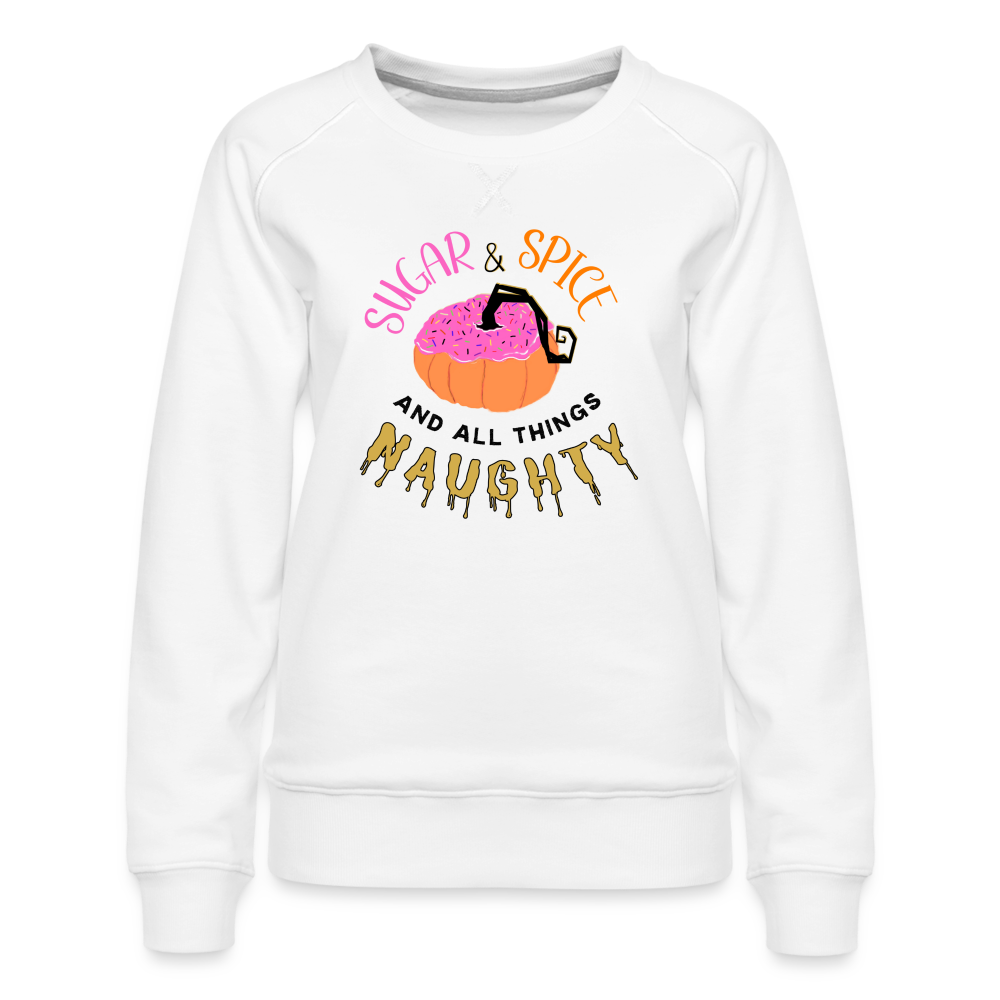 Naughty Sugar & Spice: Women’s Premium Sweatshirt - white