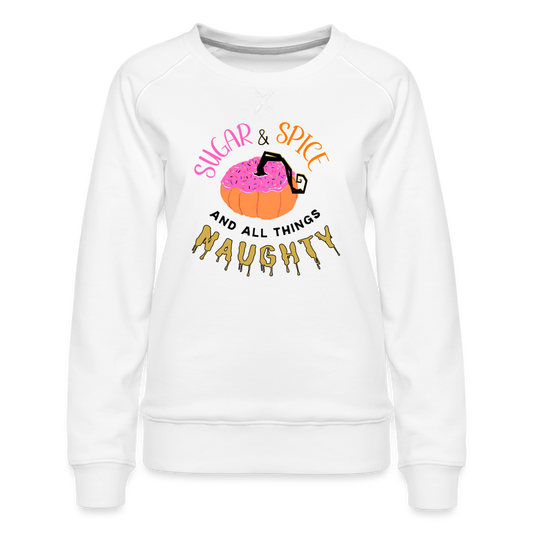 Naughty Sugar & Spice: Women’s Premium Sweatshirt - white