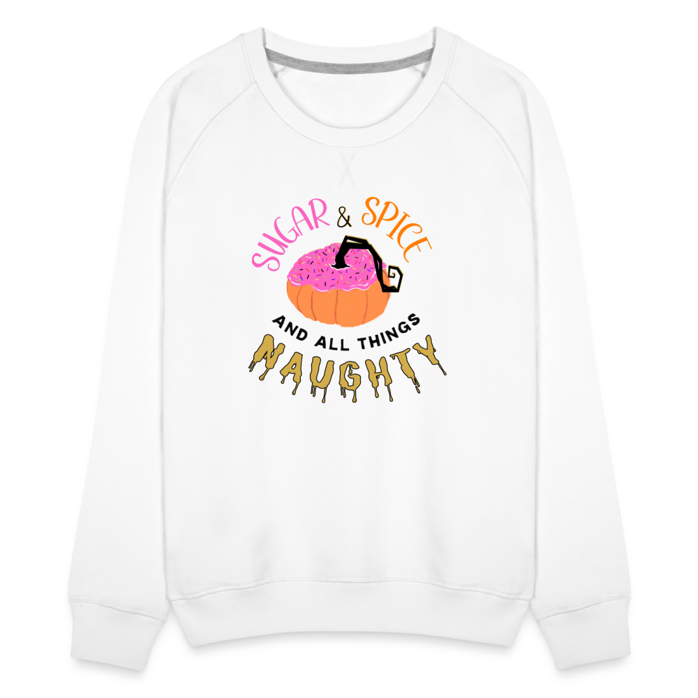 Naughty Sugar & Spice: Women’s Premium Sweatshirt - white