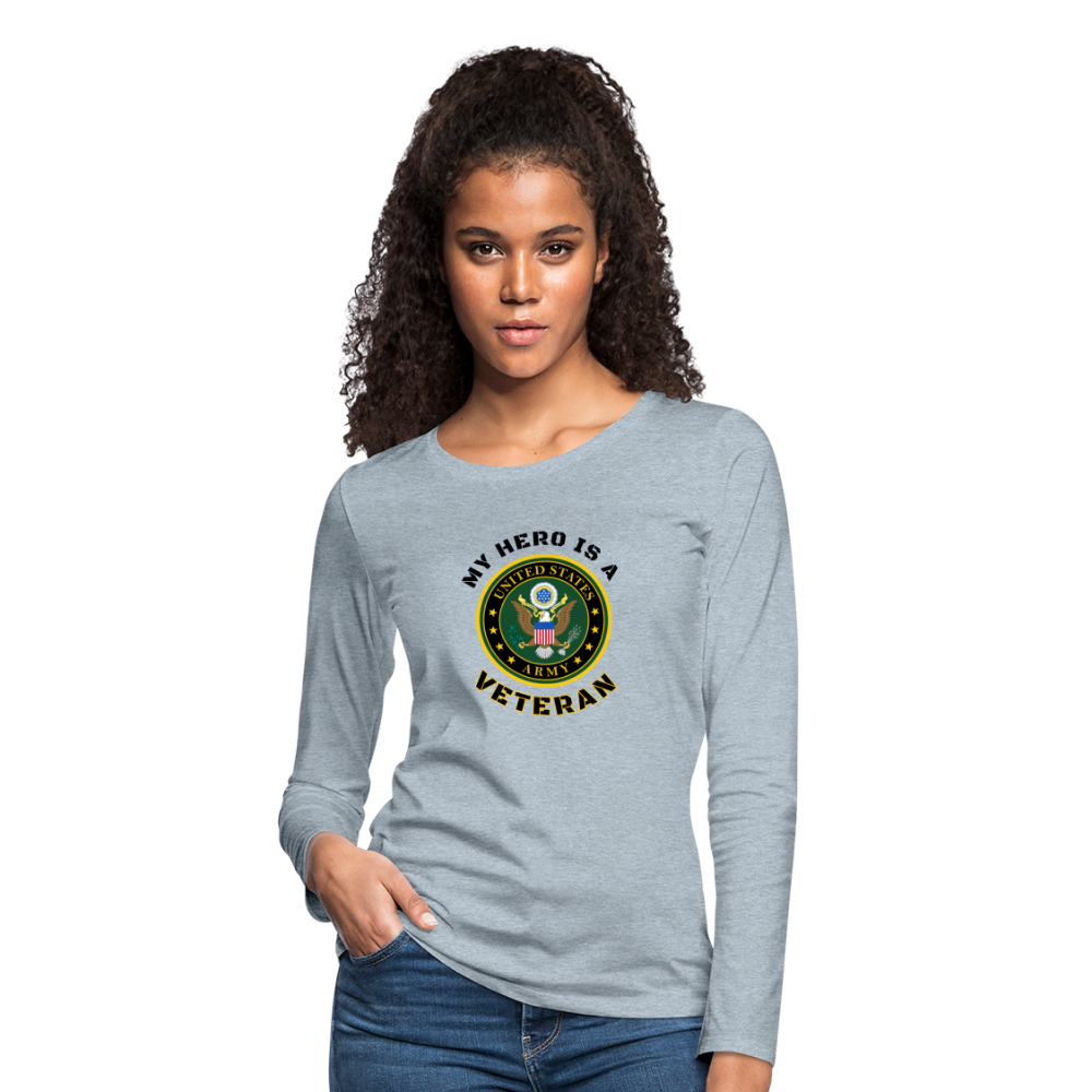 My ARMY Hero: Women's Premium Long Sleeve T-Shirt - heather ice blue