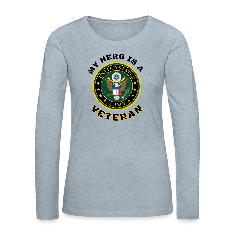 My ARMY Hero: Women's Premium Long Sleeve T-Shirt - heather ice blue