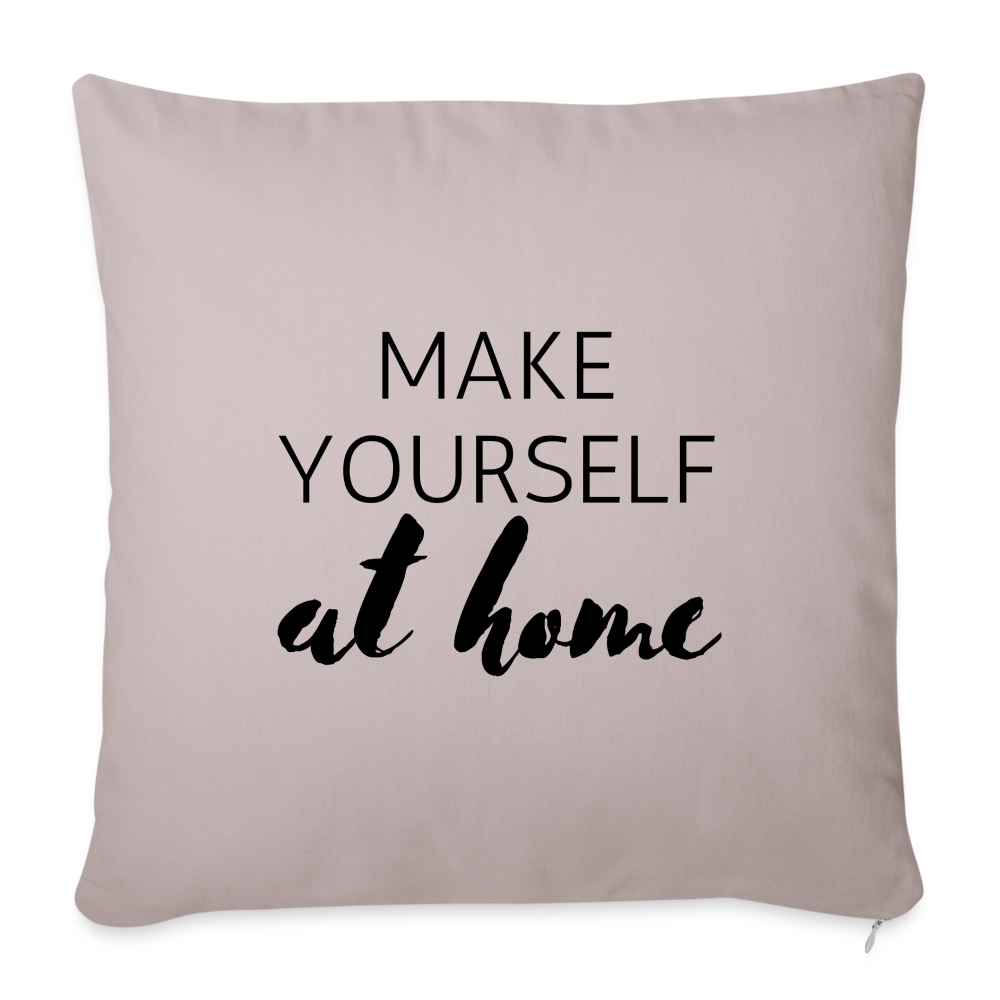 Make Yourself at Home: Throw Pillow Cover 18” x 18” - light taupe