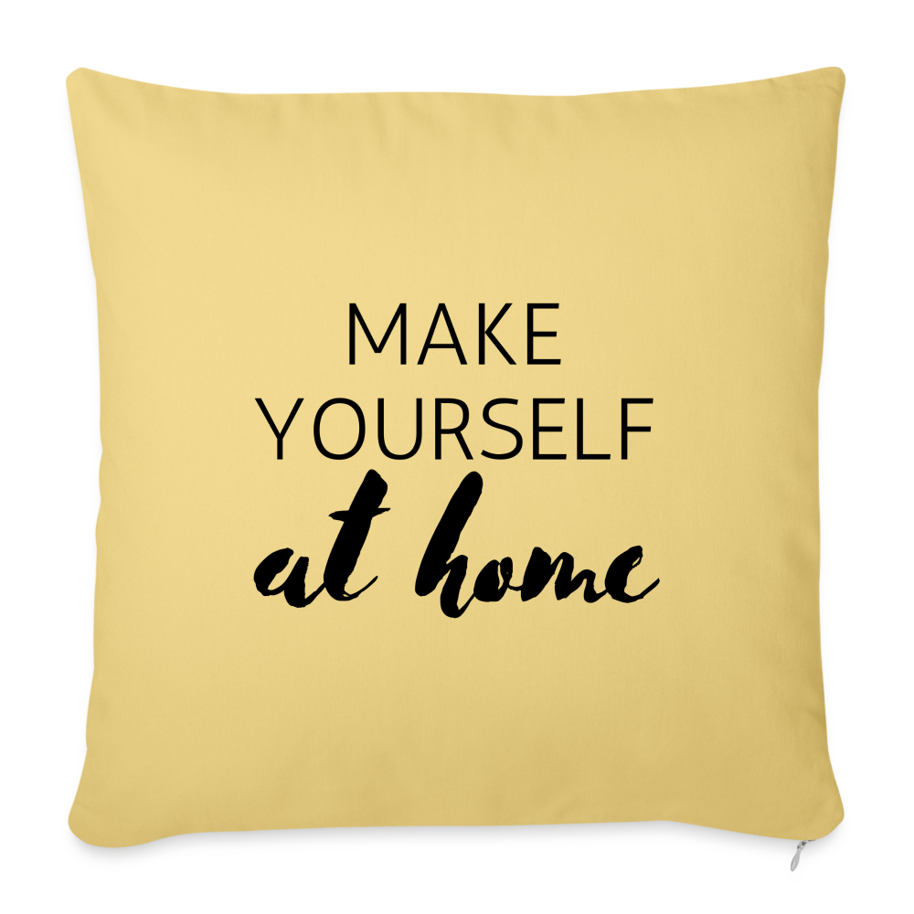 Make Yourself at Home: Throw Pillow Cover 18” x 18” - washed yellow