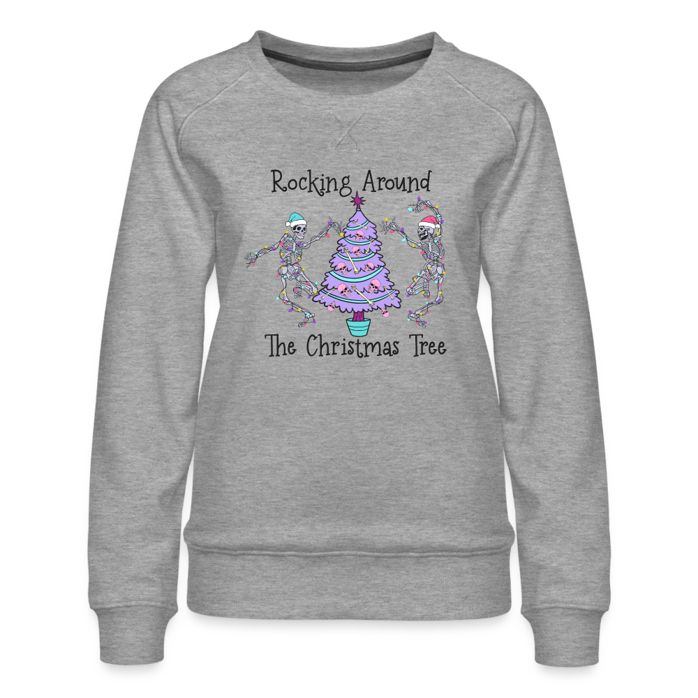 Rockin' Around the Christmas Tree - Women’s Premium Sweatshirt - heather grey