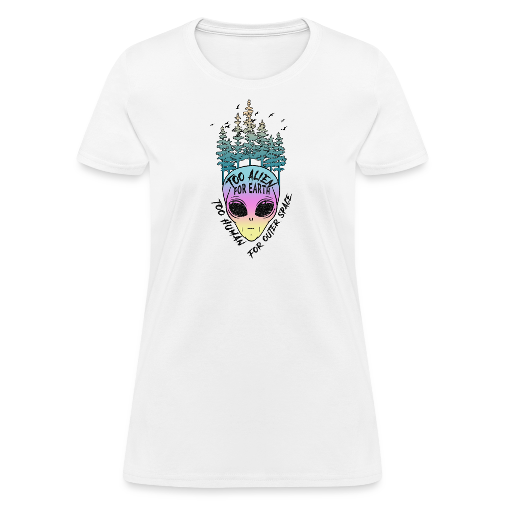 Too Alien for Earth - Women's T-Shirt - white