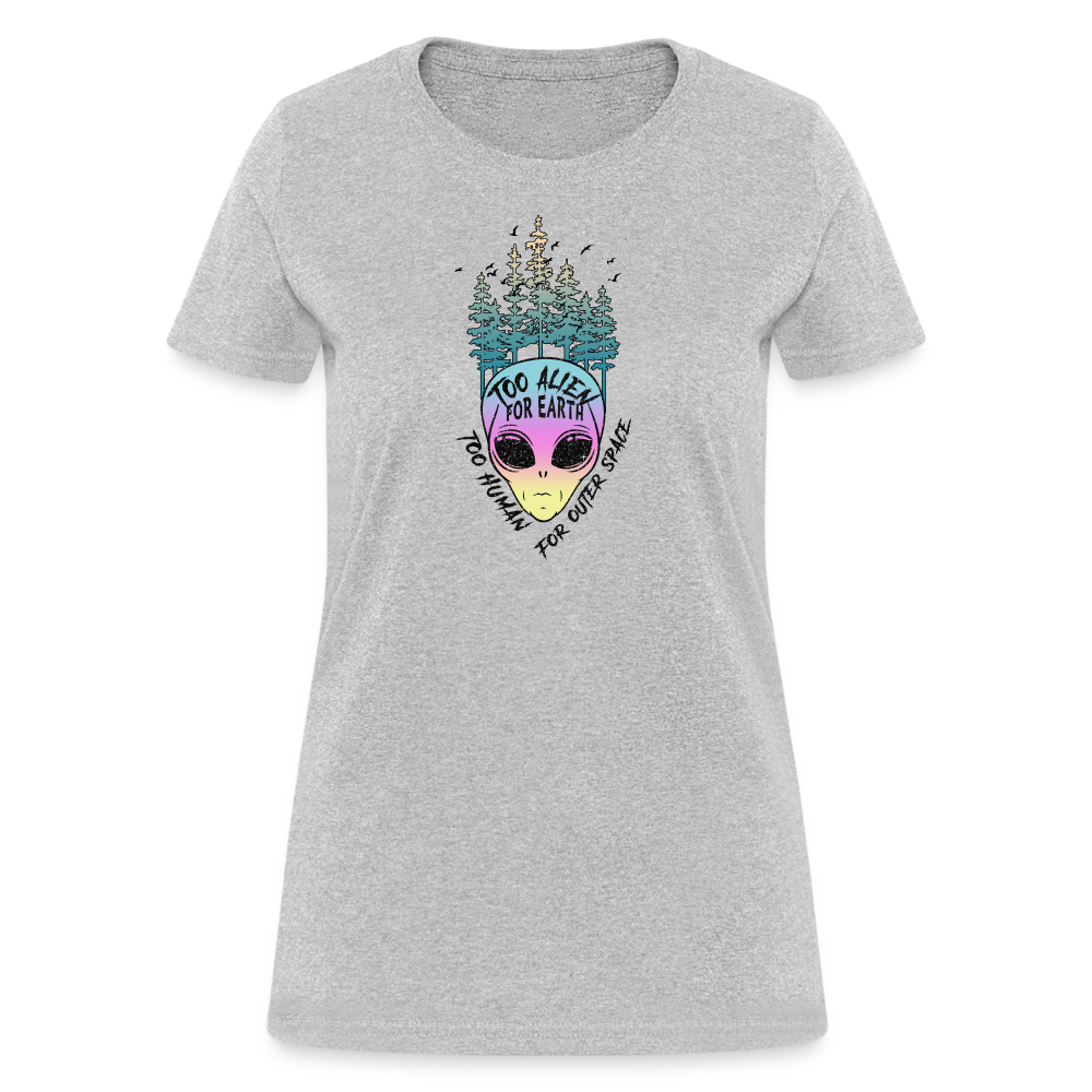 Too Alien for Earth - Women's T-Shirt - heather gray