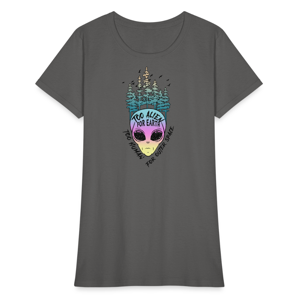 Too Alien for Earth - Women's T-Shirt - charcoal