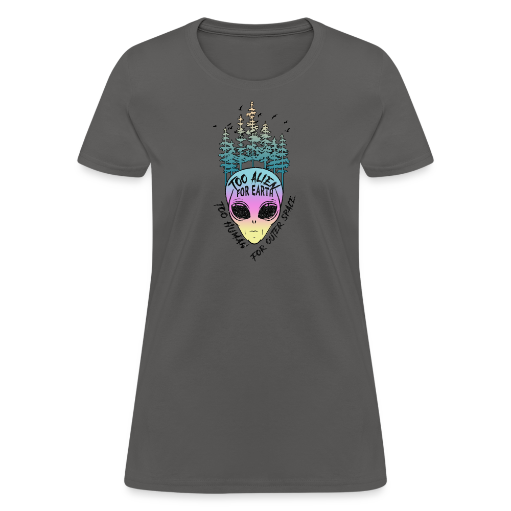 Too Alien for Earth - Women's T-Shirt - charcoal