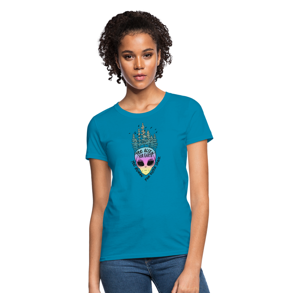 Too Alien for Earth - Women's T-Shirt - turquoise