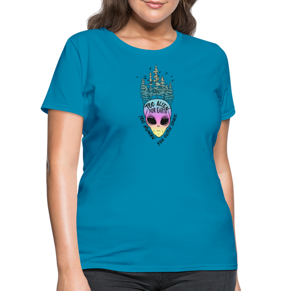 Too Alien for Earth - Women's T-Shirt - turquoise