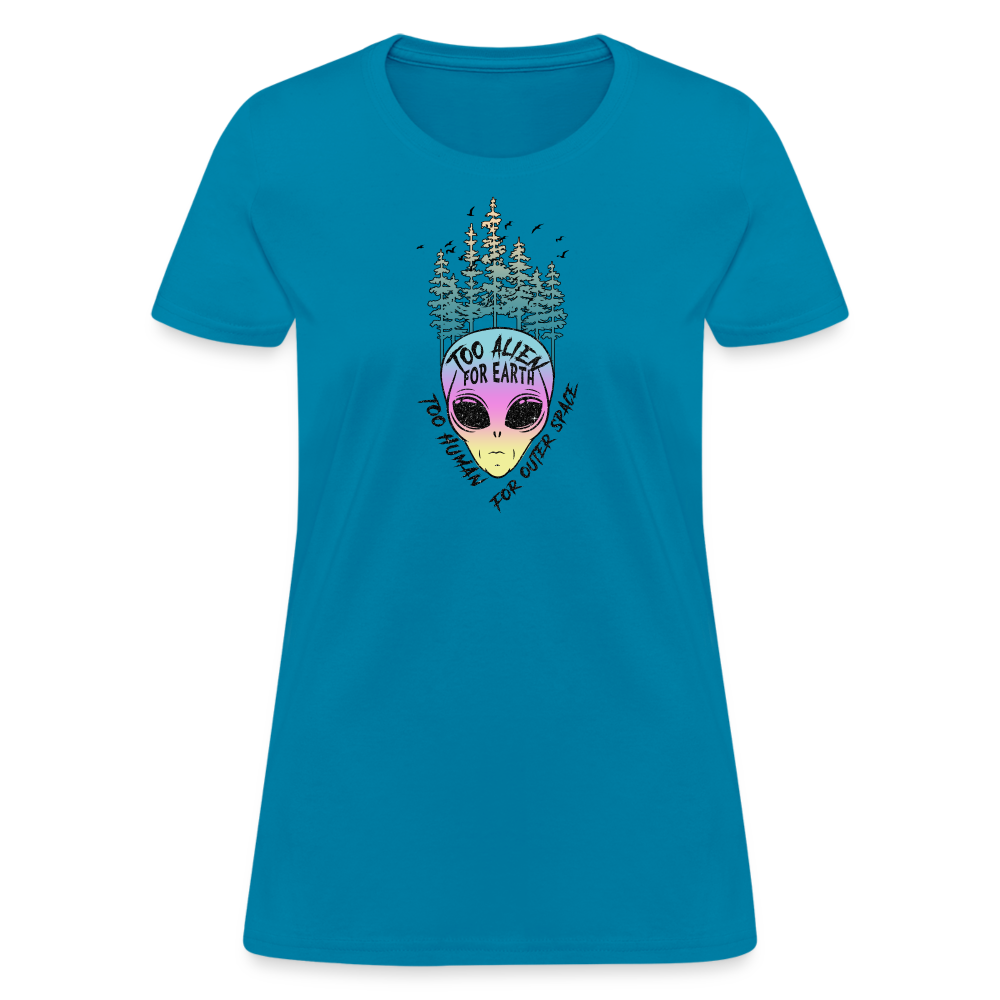 Too Alien for Earth - Women's T-Shirt - turquoise