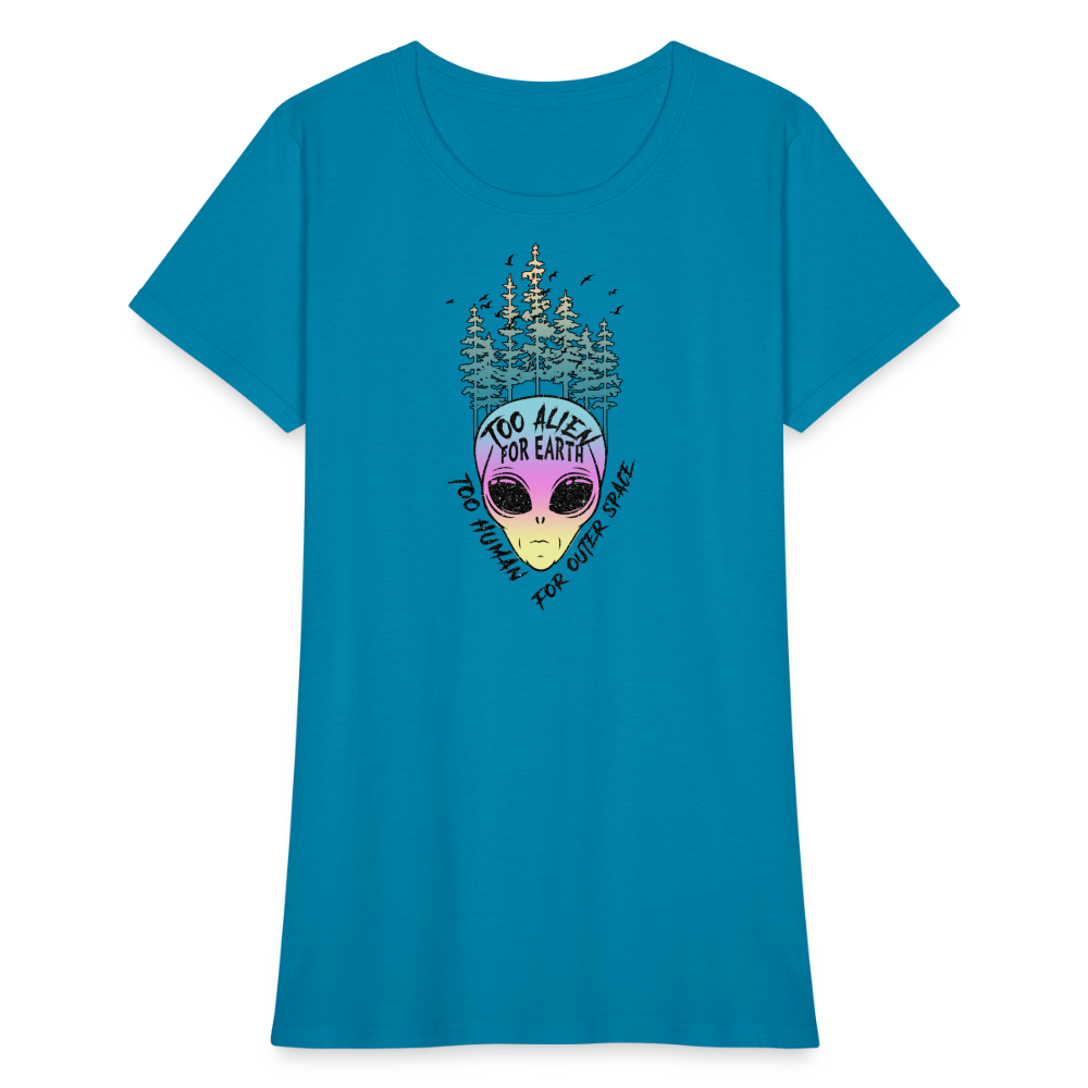 Too Alien for Earth - Women's T-Shirt - turquoise