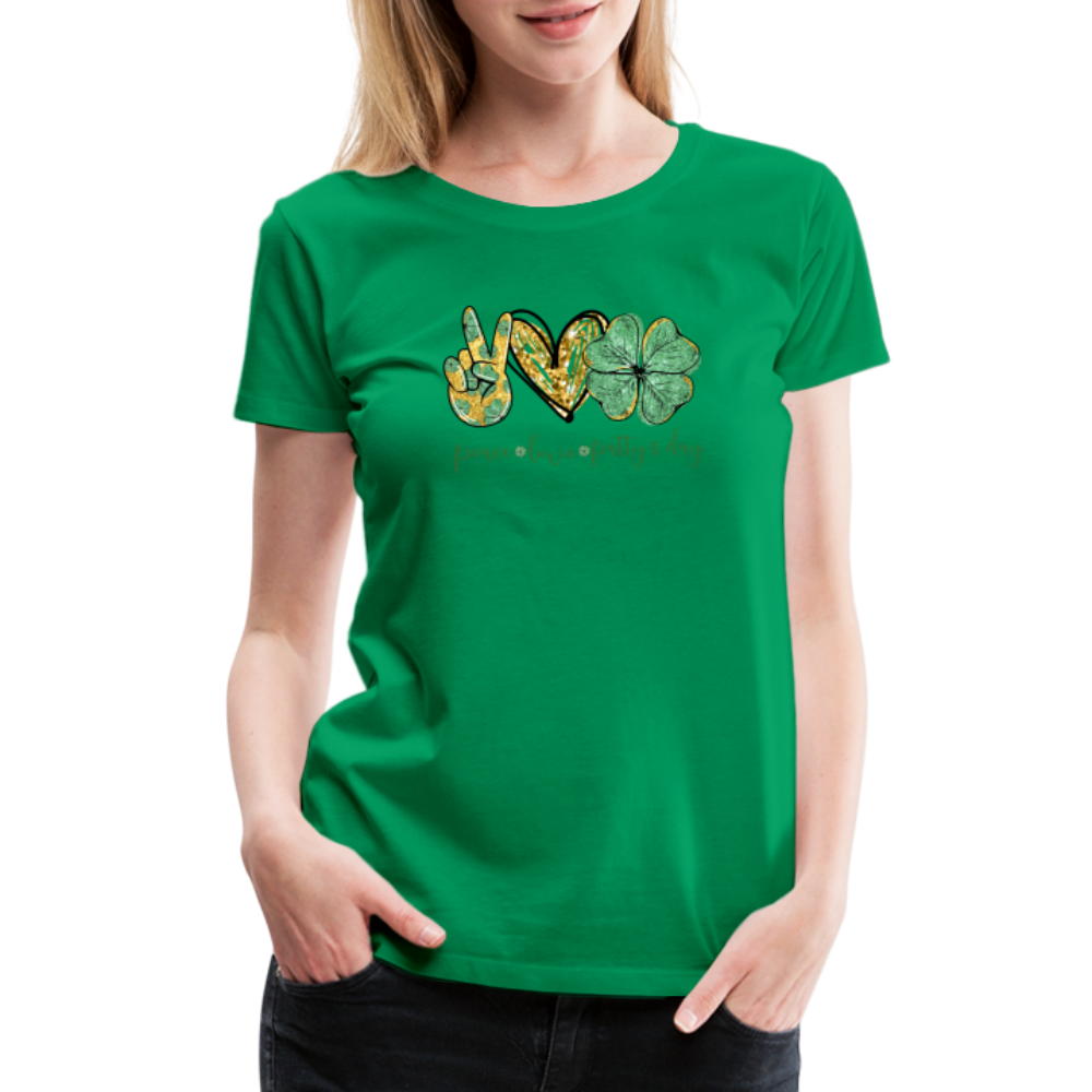 Peace, Love, St. Patty's Day - Women’s Premium T-Shirt - kelly green