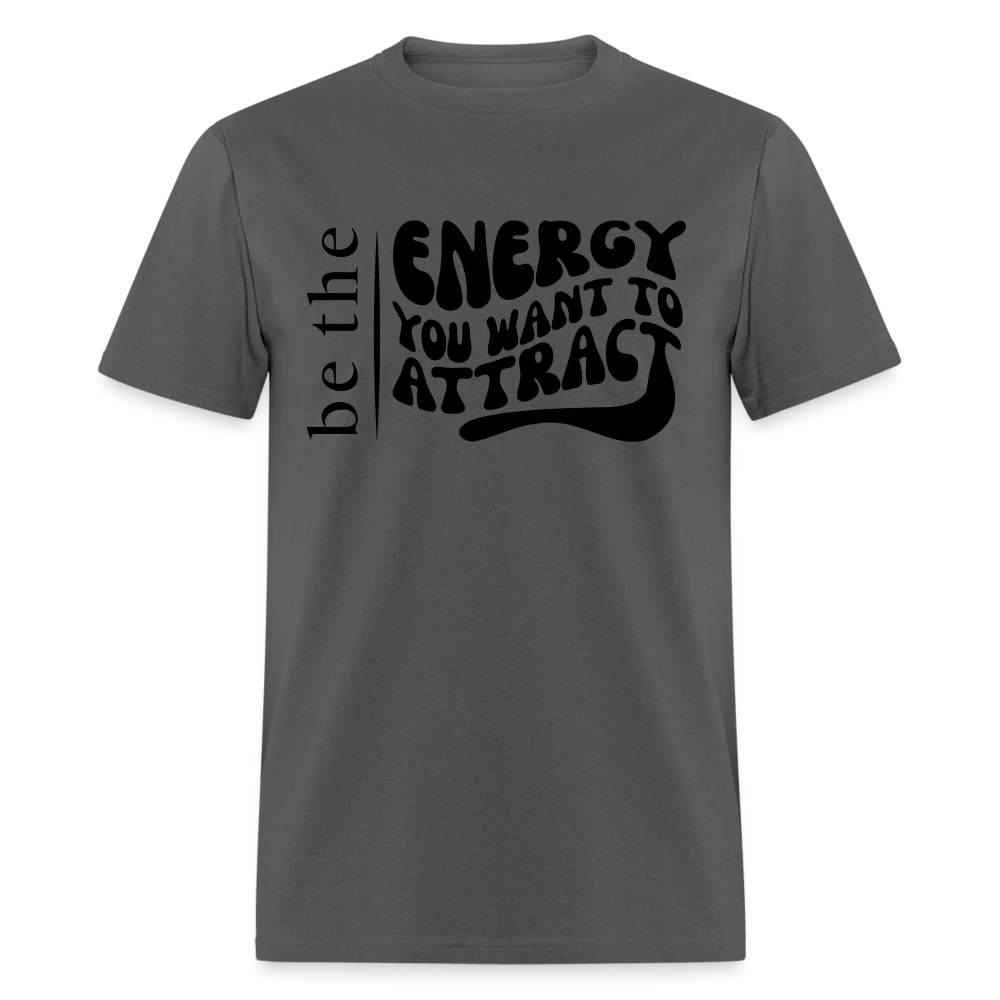 Be the Energy - Unisex Classic T-Shirt - charcoal