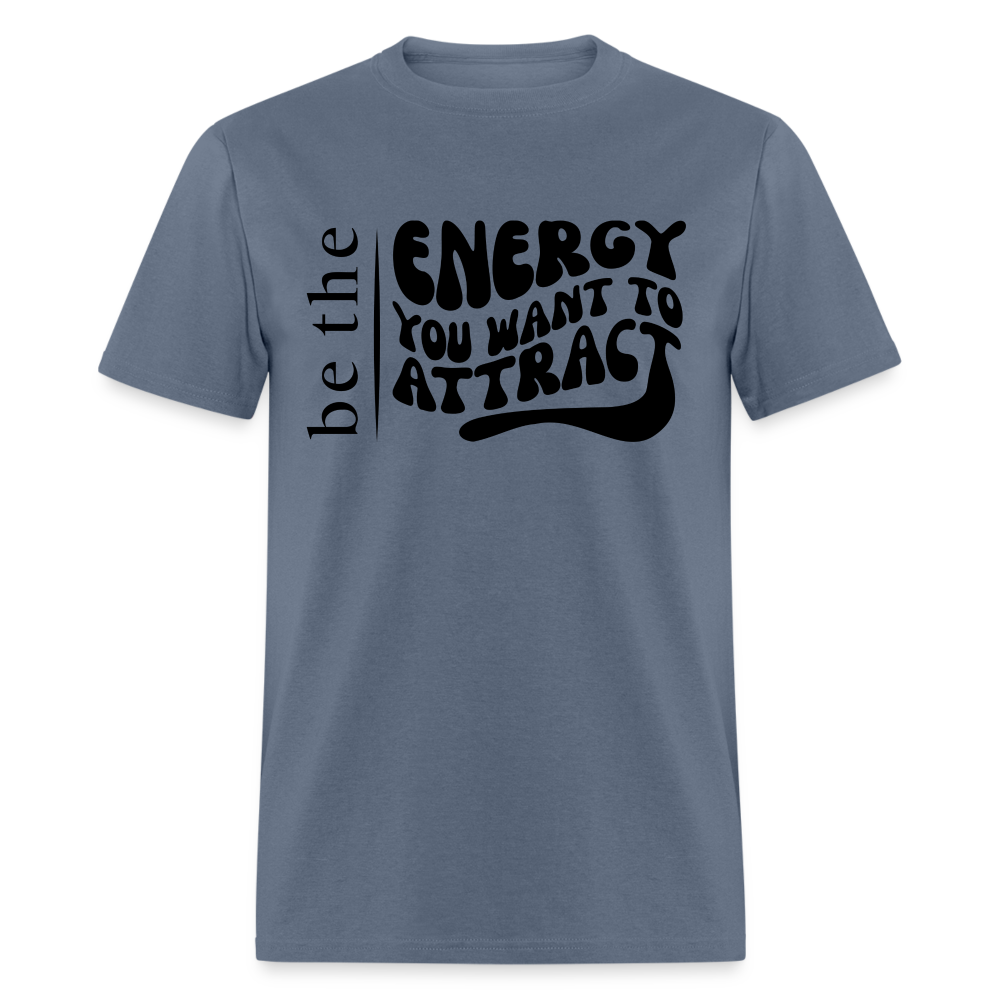 Be the Energy - Unisex Classic T-Shirt - denim