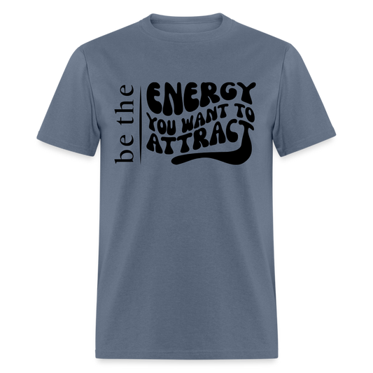 Be the Energy - Unisex Classic T-Shirt - denim