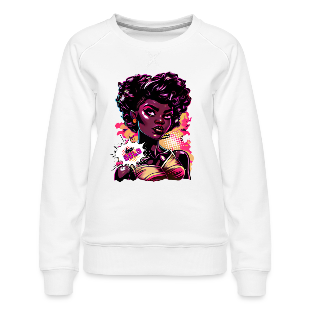 Ms. POPular's "BE BOLD" - Women’s Premium Sweatshirt - white