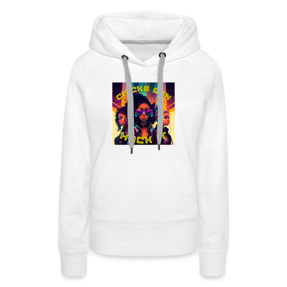 Chicks Can Hack It - Women’s Premium Hoodie - white