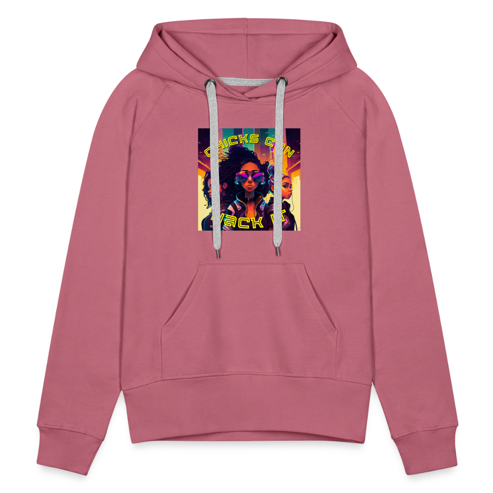 Chicks Can Hack It - Women’s Premium Hoodie - mauve