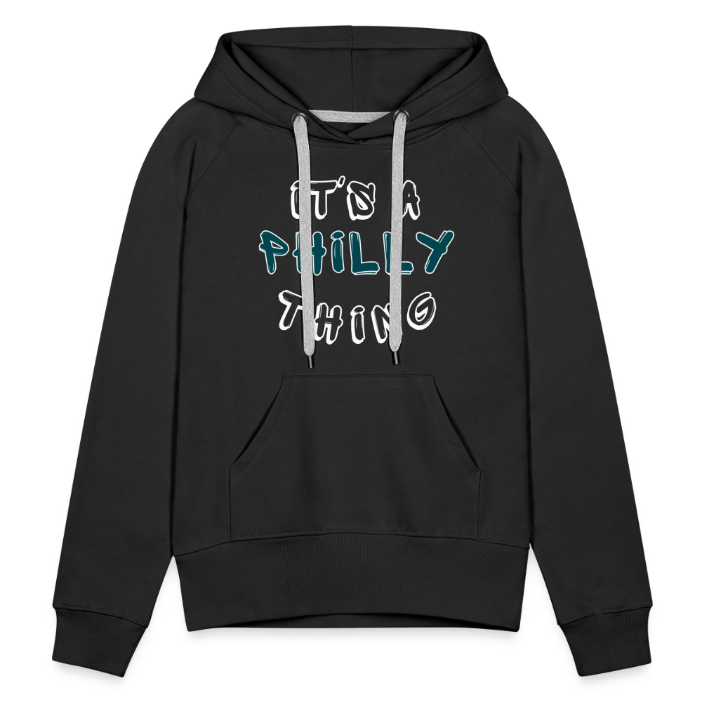 CUSTOM: It's a Philly Thing - Women’s Premium Hoodie - black