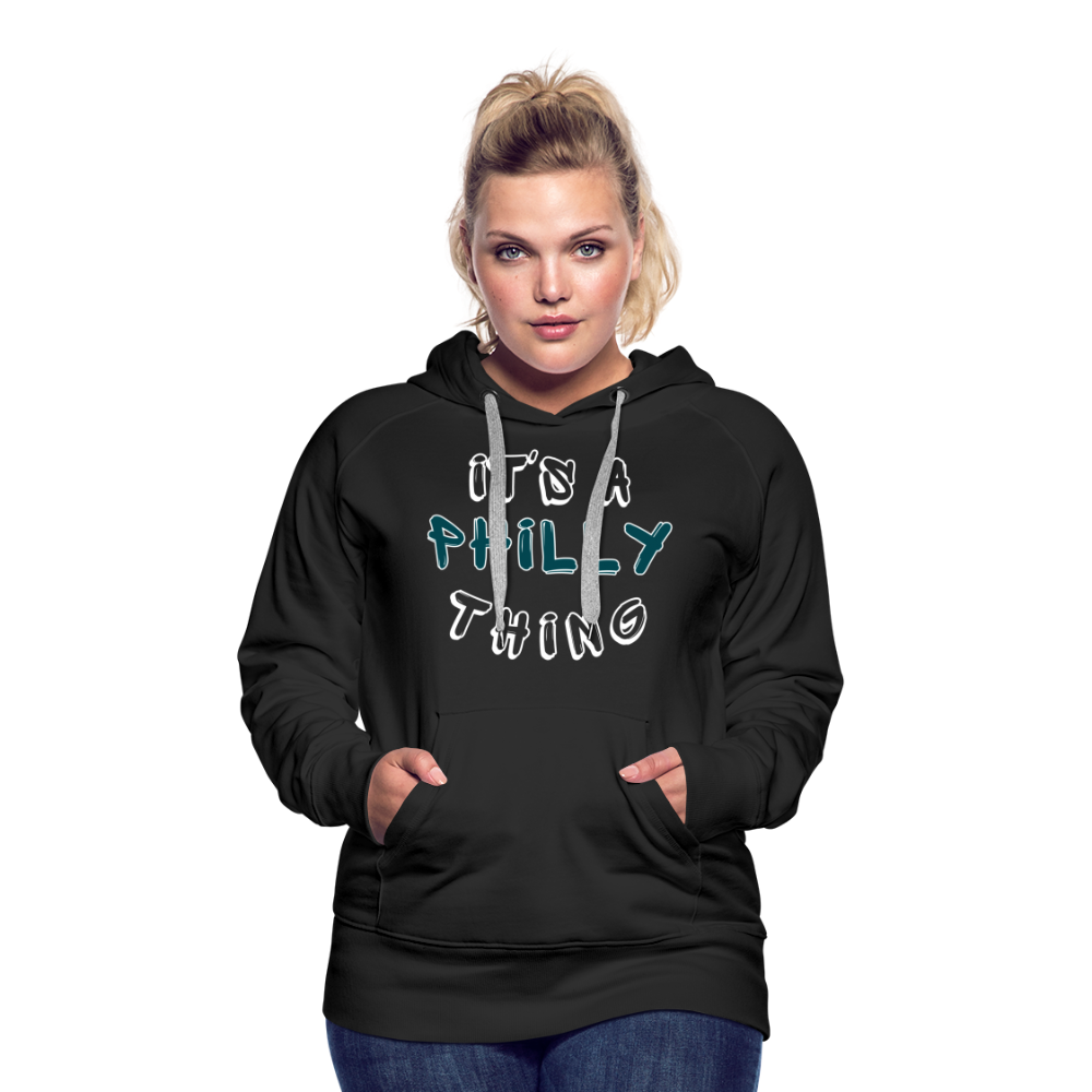 CUSTOM: It's a Philly Thing - Women’s Premium Hoodie - black