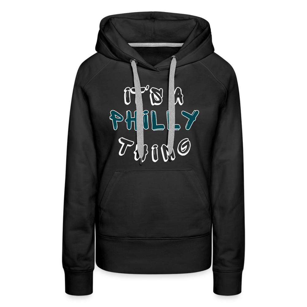 CUSTOM: It's a Philly Thing - Women’s Premium Hoodie - black