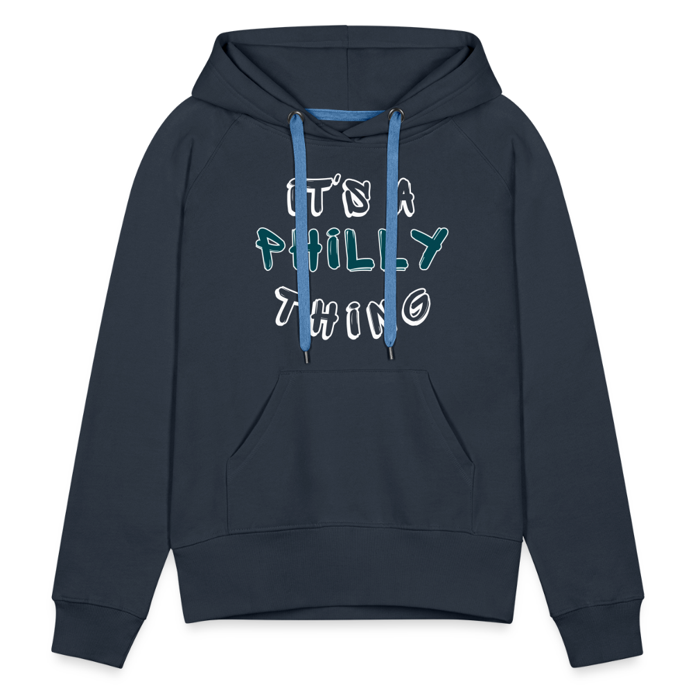 CUSTOM: It's a Philly Thing - Women’s Premium Hoodie - navy