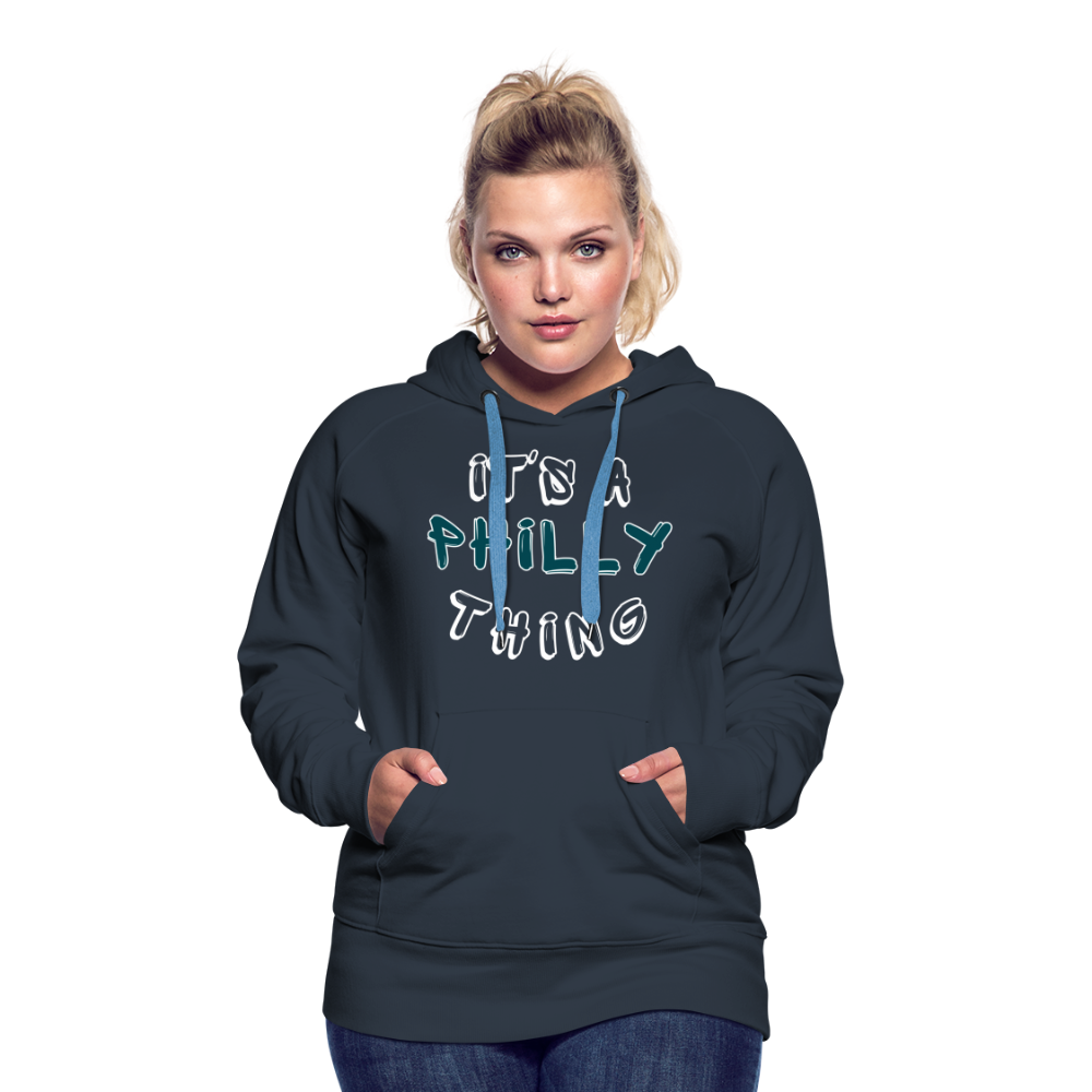 CUSTOM: It's a Philly Thing - Women’s Premium Hoodie - navy