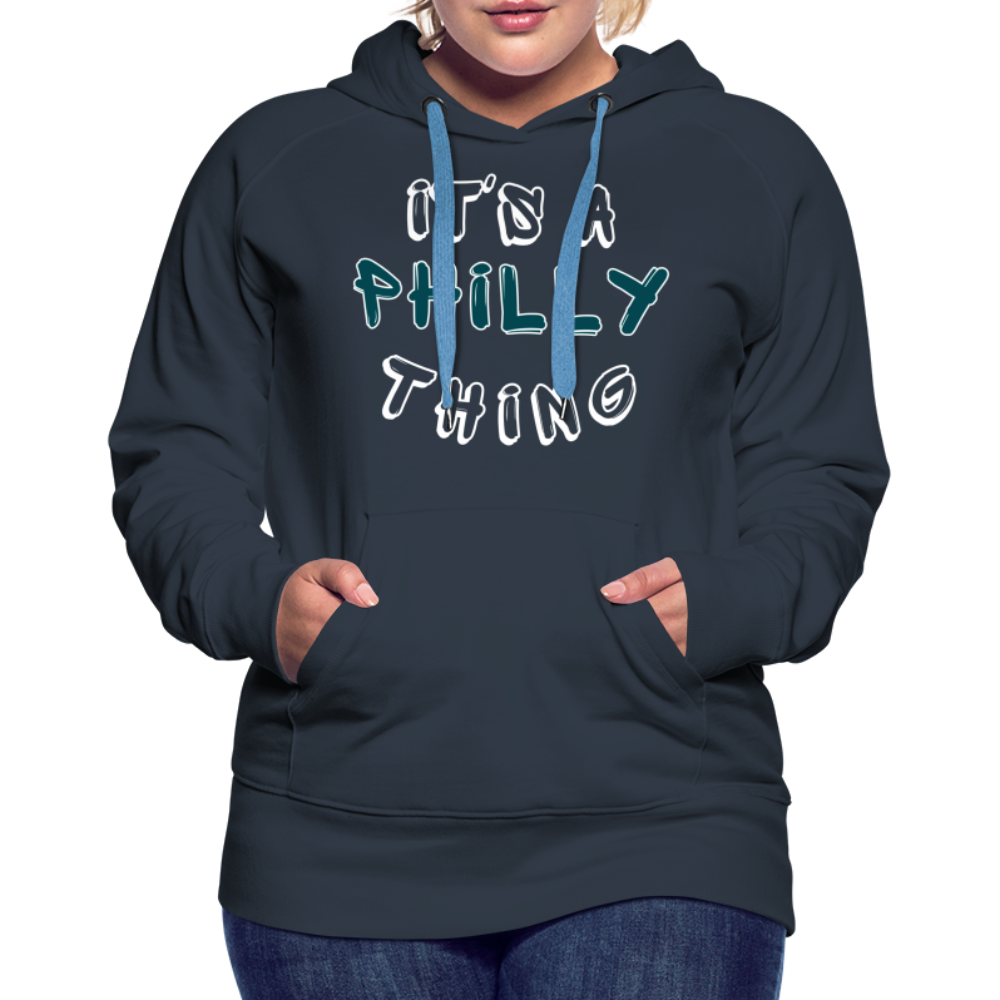 CUSTOM: It's a Philly Thing - Women’s Premium Hoodie - navy