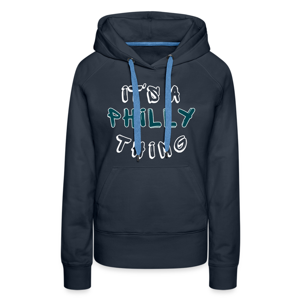 CUSTOM: It's a Philly Thing - Women’s Premium Hoodie - navy