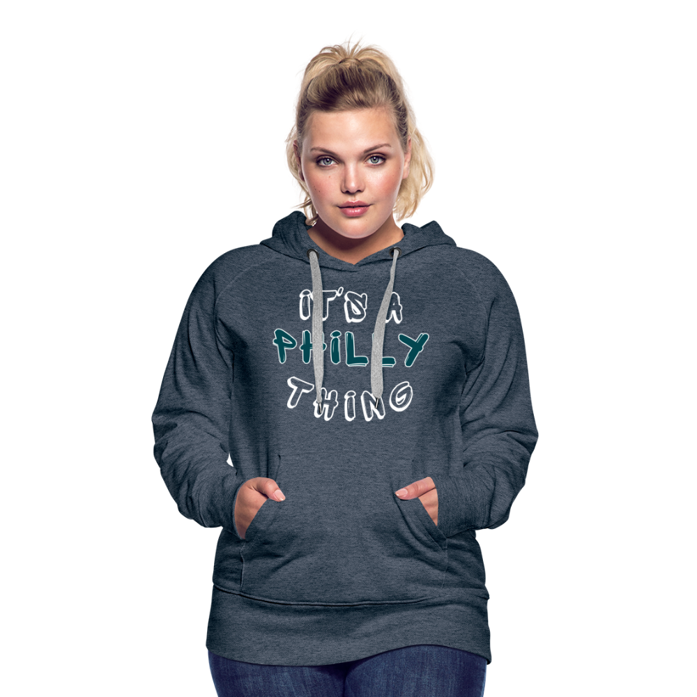 CUSTOM: It's a Philly Thing - Women’s Premium Hoodie - heather denim