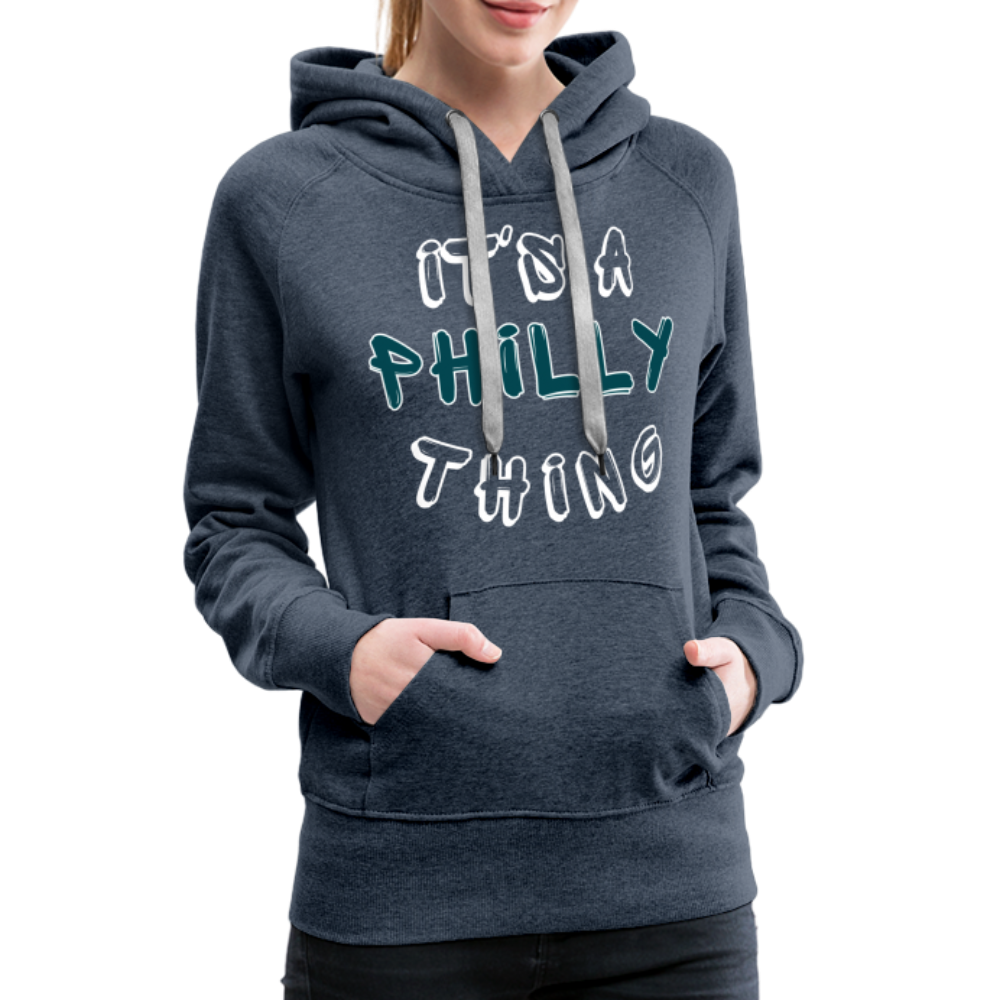 CUSTOM: It's a Philly Thing - Women’s Premium Hoodie - heather denim