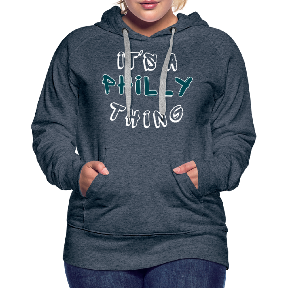 CUSTOM: It's a Philly Thing - Women’s Premium Hoodie - heather denim