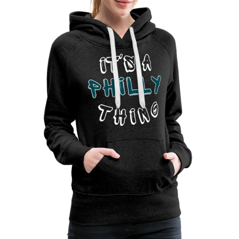 CUSTOM: It's a Philly Thing - Women’s Premium Hoodie - charcoal grey