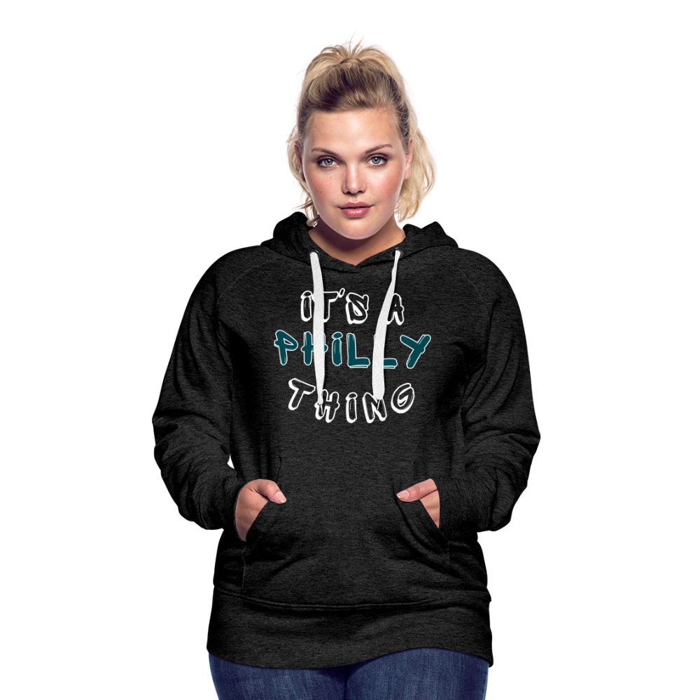 CUSTOM: It's a Philly Thing - Women’s Premium Hoodie - charcoal grey