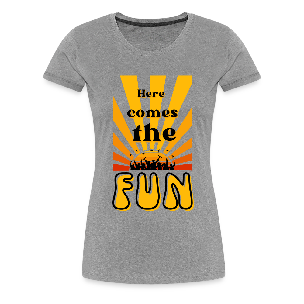 Here Comes The Fun Grad: Women’s Premium T-Shirt - heather gray