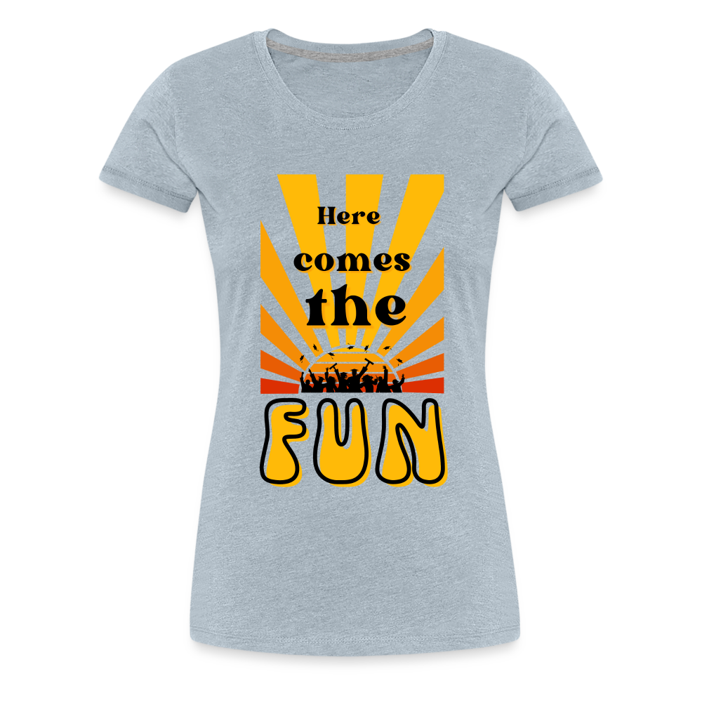 Here Comes The Fun Grad: Women’s Premium T-Shirt - heather ice blue