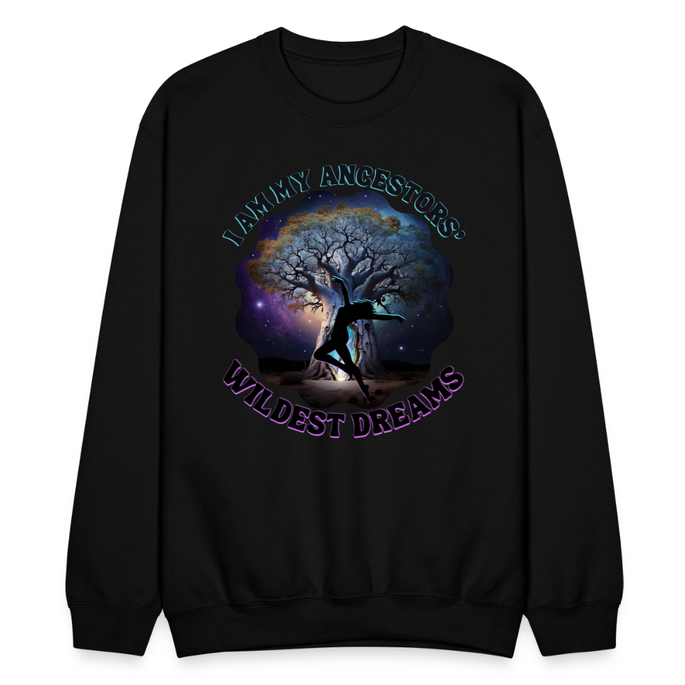 Ancestors Wildest Dreams: Crewneck Sweatshirt - black