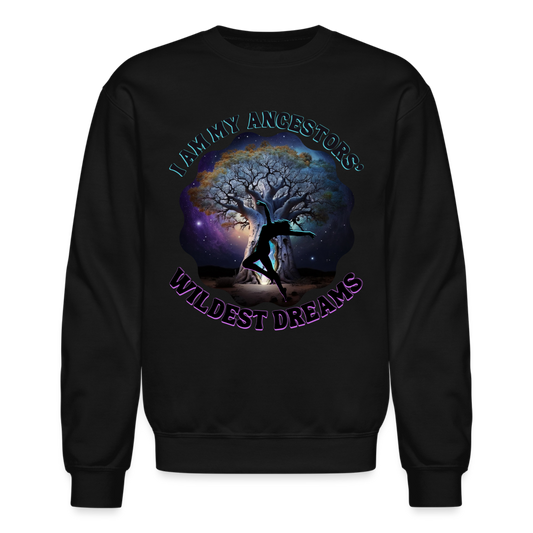 Ancestors Wildest Dreams: Crewneck Sweatshirt - black